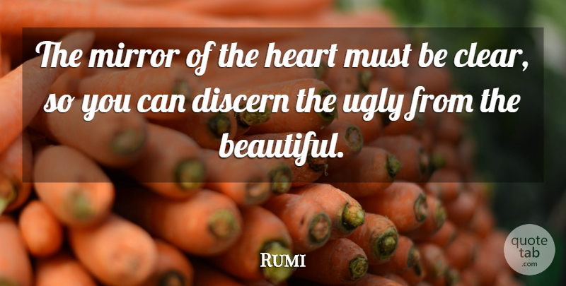 Rumi Quote About Love, Beautiful, Heart: The Mirror Of The Heart...