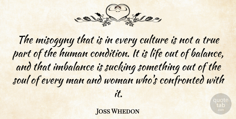 Joss Whedon Quote About Men, Soul, Balance: The Misogyny That Is In...