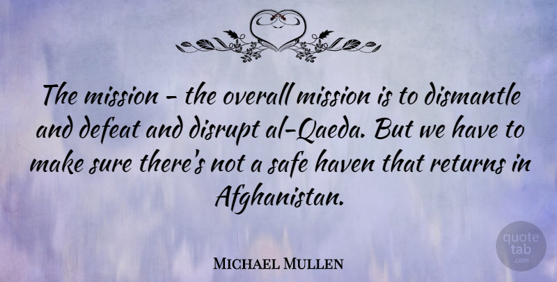 Michael Mullen Quote About Safe Haven, Als, Return: The Mission The Overall Mission...