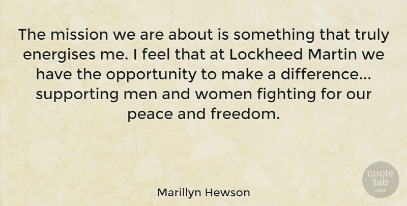 Marillyn Hewson Quote About Fighting, Freedom, Martin, Men, Mission: The Mission We Are About...