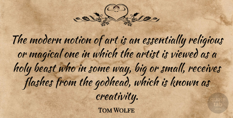 Tom Wolfe Quote About Art, Artist, Beast, Flashes, Holy: The Modern Notion Of Art...