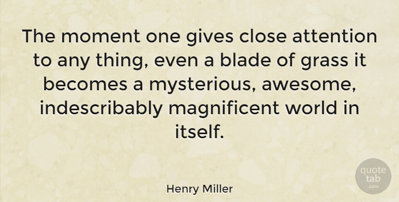 Henry Miller Quote About Motivational, Beauty, Gratitude: The Moment One Gives Close...