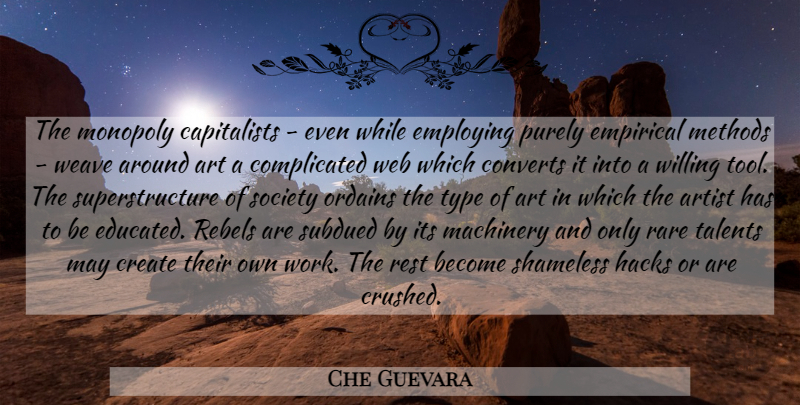 Che Guevara Quote About Art, Tools, May: The Monopoly Capitalists Even While...