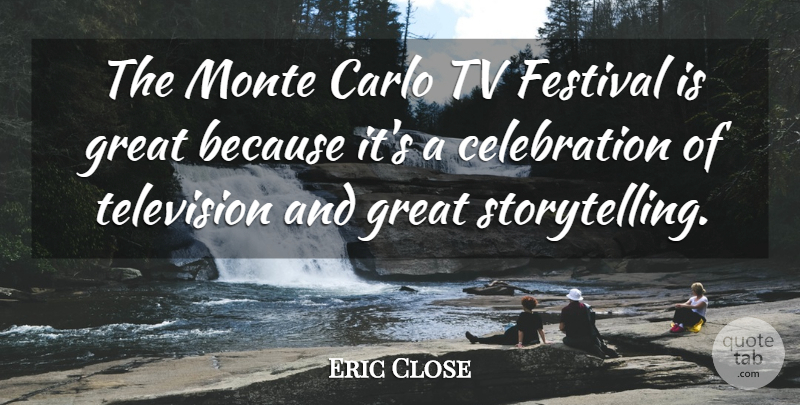 Eric Close Quote About Great, Tv: The Monte Carlo Tv Festival...
