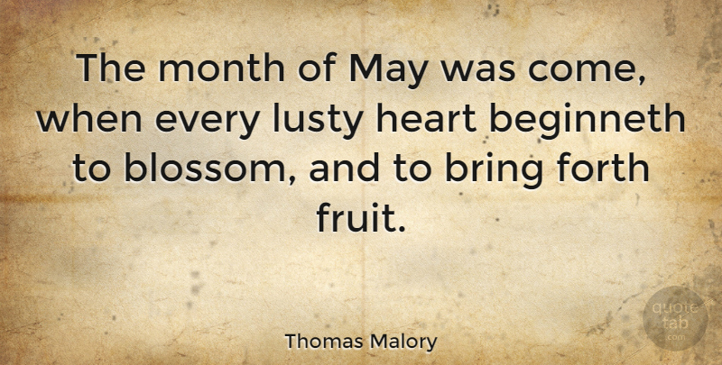 Thomas Malory Quote About Heart, Lust, April And Spring: The Month Of May Was...