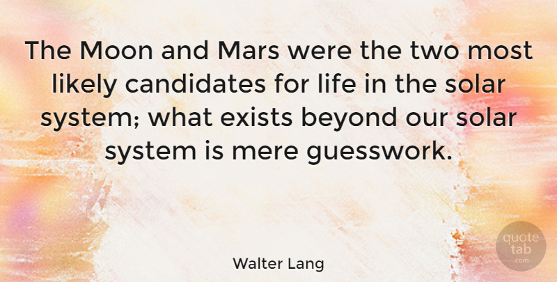 Walter Lang Quote About Moon, Two, Mars: The Moon And Mars Were...
