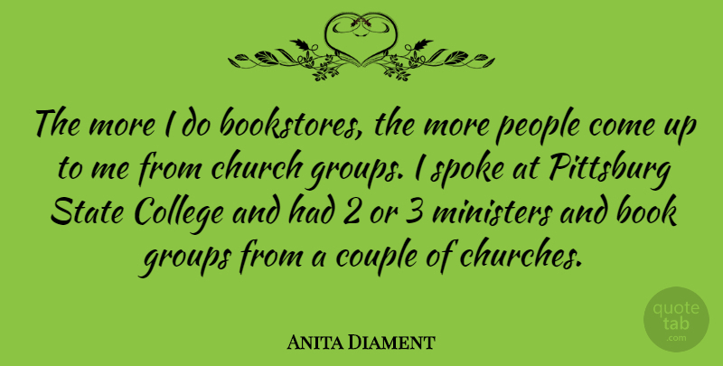 Anita Diament Quote About Couple, Book, College: The More I Do Bookstores...
