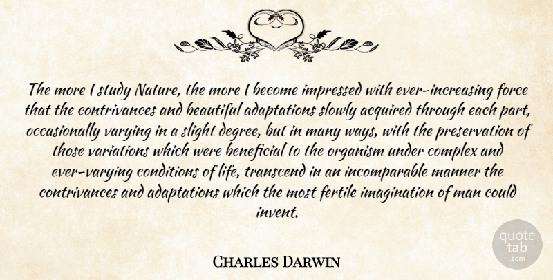 Charles Darwin Quote About Beautiful, Nature, Men: The More I Study Nature...