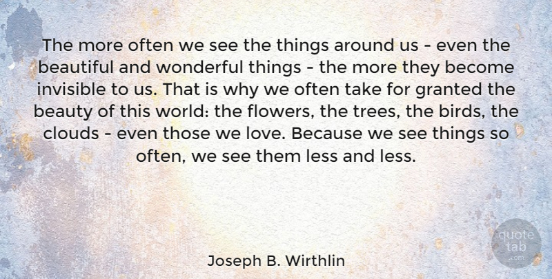 Joseph B. Wirthlin Quote About Beautiful, Flower, Love Is: The More Often We See...
