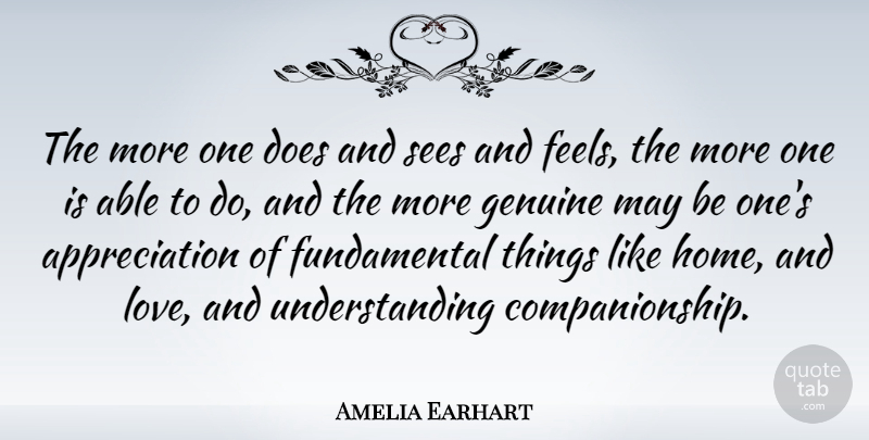 Amelia Earhart Quote About Appreciation, Women, Home: The More One Does And...