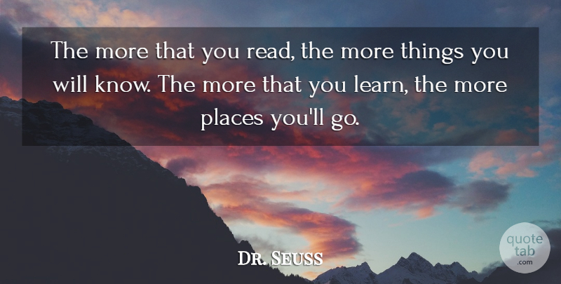 Dr. Seuss Quote About Inspirational, Life, Positive: The More That You Read...