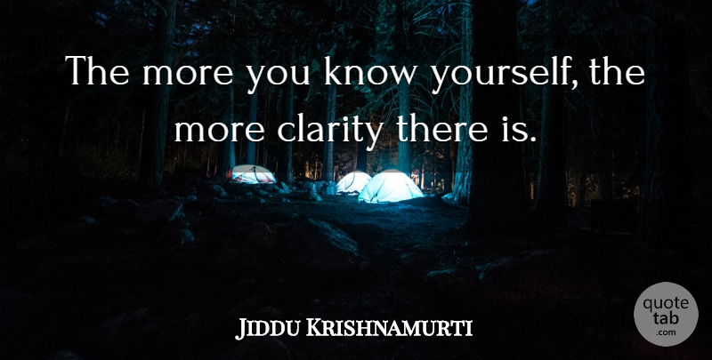 Jiddu Krishnamurti Quote About Spiritual, Awakening, Clarity: The More You Know Yourself...
