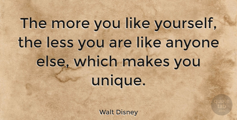 Walt Disney Quote About Inspirational, Life, Self Esteem: The More You Like Yourself...