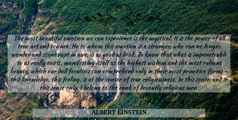 Albert Einstein Quote About Beautiful, God, Religious: The Most Beautiful Emotion We...