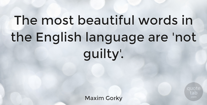 Maxim Gorky Quote About Beautiful, Money, Business: The Most Beautiful Words In...