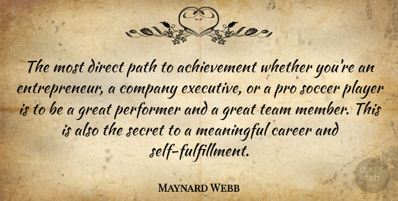 Maynard Webb Quote About Soccer, Meaningful, Team: The Most Direct Path To...