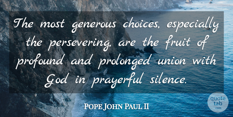 Pope John Paul II Quote About Faith, Inspiration, Profound: The Most Generous Choices Especially...