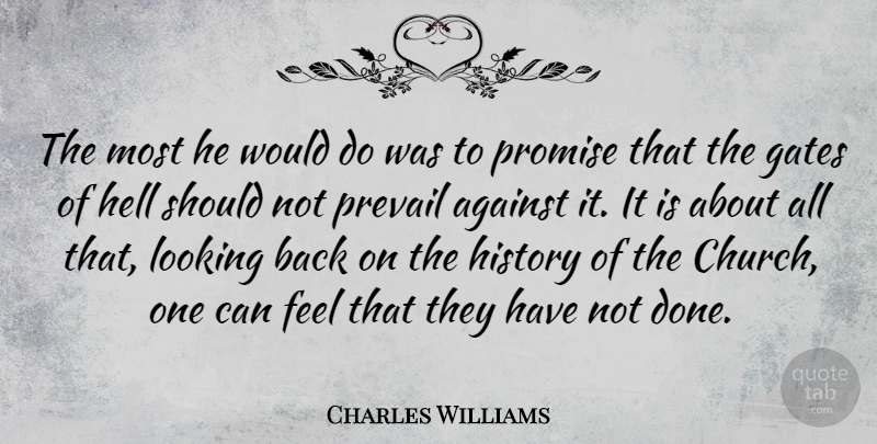 Charles Williams Quote About Promise, Church, Done: The Most He Would Do...