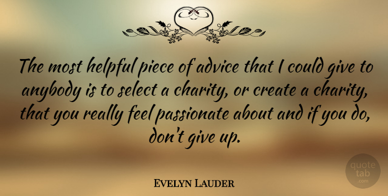 Evelyn Lauder Quote About Giving Up, Dont Give Up, Advice: The Most Helpful Piece Of...
