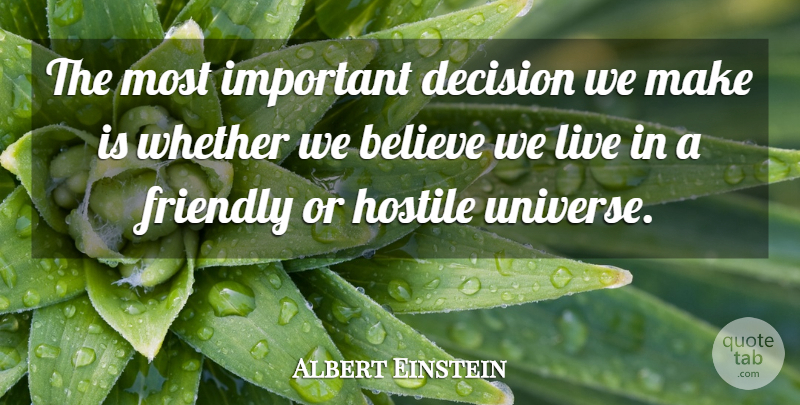 Albert Einstein Quote About Life, Inspiration, Believe: The Most Important Decision We...