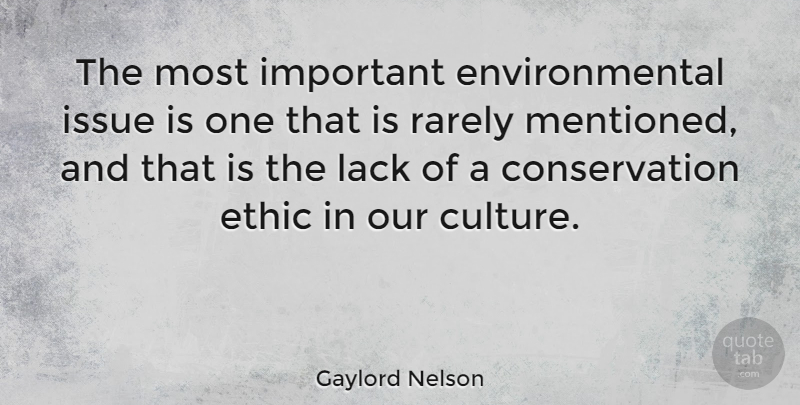 Gaylord Nelson Quote About Issues, Important, Environmental: The Most Important Environmental Issue...