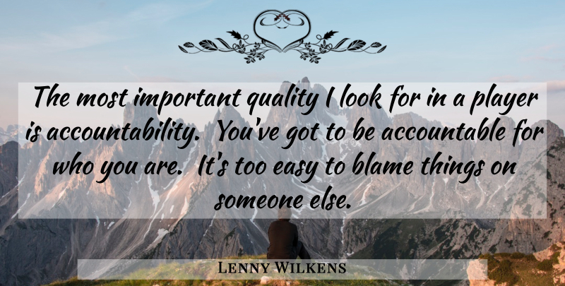 Lenny Wilkens Quote About Sports, Player, Accountability: The Most Important Quality I...