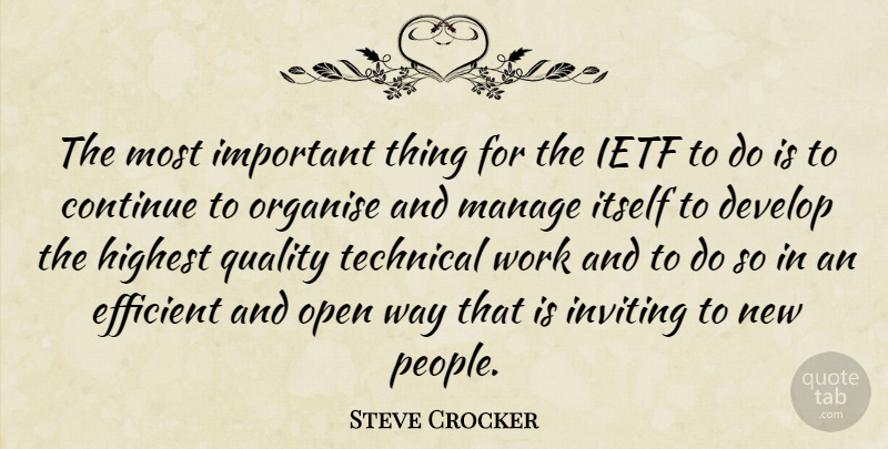 Steve Crocker Quote About People, Quality, Important: The Most Important Thing For...