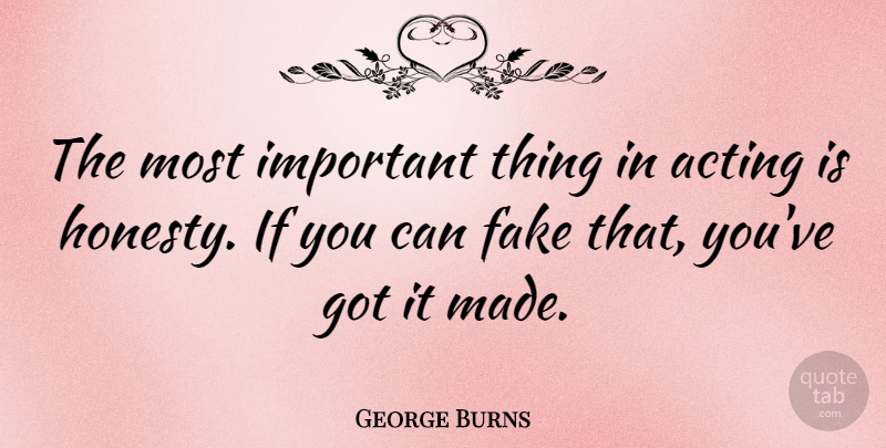 George Burns Quote About American Comedian: The Most Important Thing In...