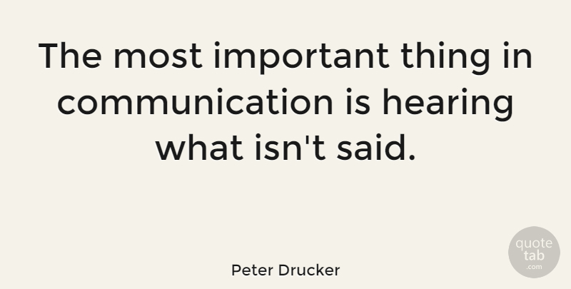 Peter Drucker Quote About Love, Inspirational, Life: The Most Important Thing In...