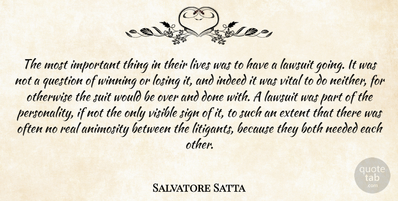 Salvatore Satta Quote About Animosity, Both, Extent, Indeed, Lawsuit: The Most Important Thing In...