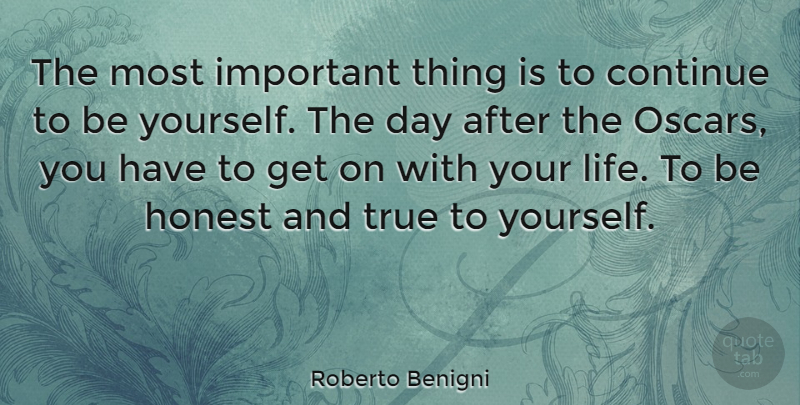 Roberto Benigni Quote About Being Yourself, Important, Oscars: The Most Important Thing Is...