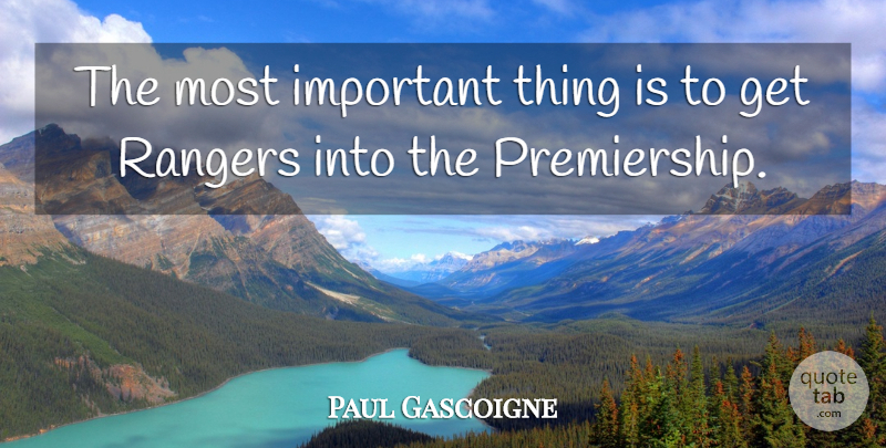 Paul Gascoigne Quote About Rangers: The Most Important Thing Is...