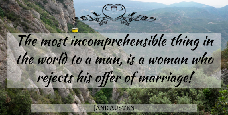 Jane Austen Quote About Men, World, Offers: The Most Incomprehensible Thing In...