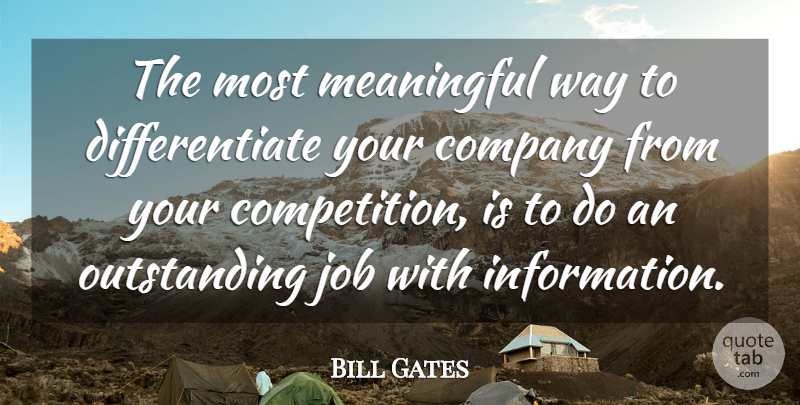 Bill Gates Quote About Meaningful, Jobs, Competition: The Most Meaningful Way To...