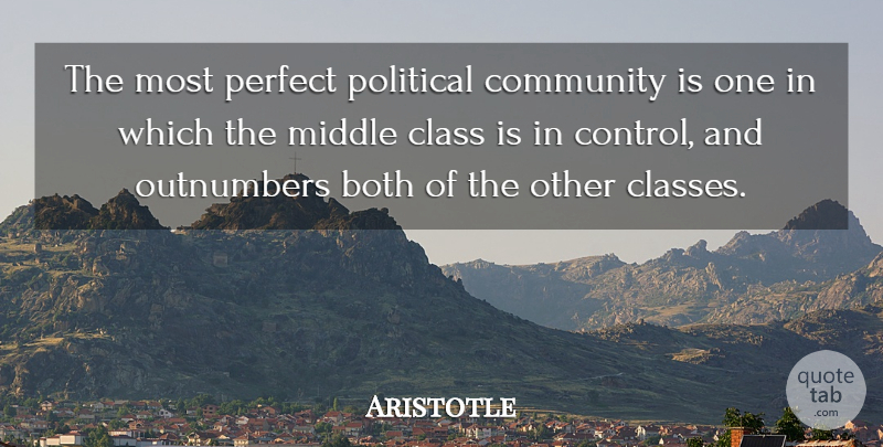 Aristotle Quote About Philosophical, Class, Perfect: The Most Perfect Political Community...