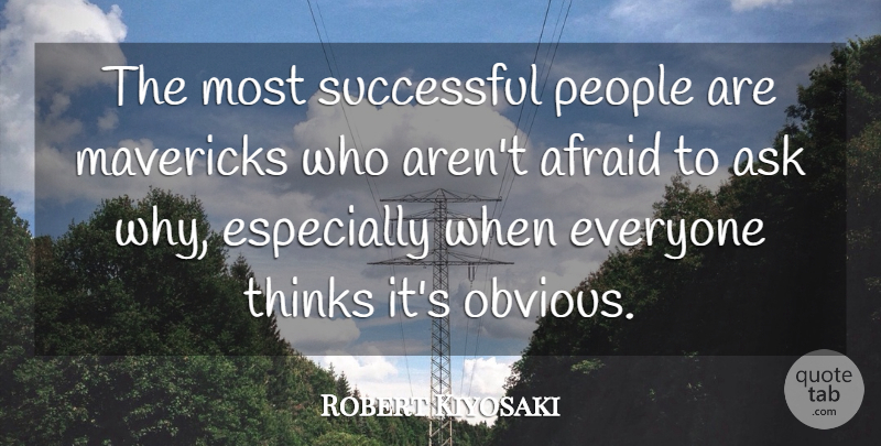 Robert Kiyosaki Quote About Inspiration, Successful, Thinking: The Most Successful People Are...