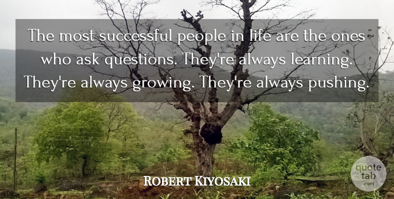Robert Kiyosaki Quote About Inspiration, Successful, Rich Life: The Most Successful People In...