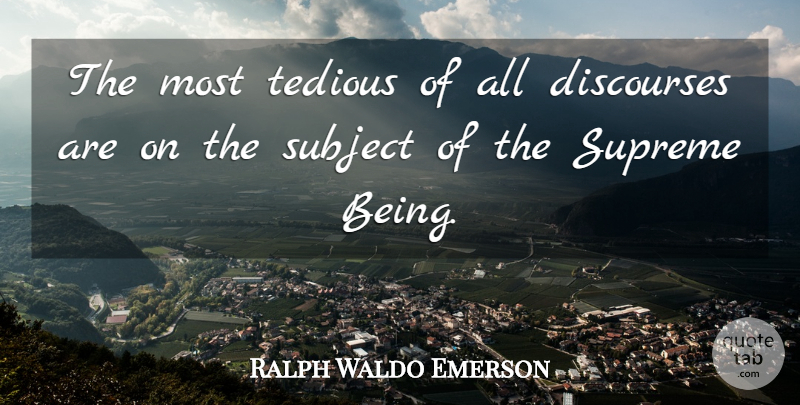 Ralph Waldo Emerson Quote About Theology, Discourse, Subjects: The Most Tedious Of All...