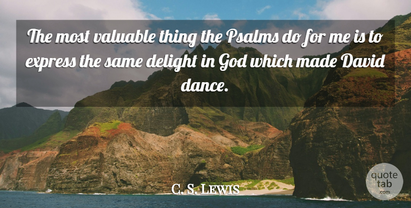 C. S. Lewis Quote About Worship Music, Delight, Psalms: The Most Valuable Thing The...