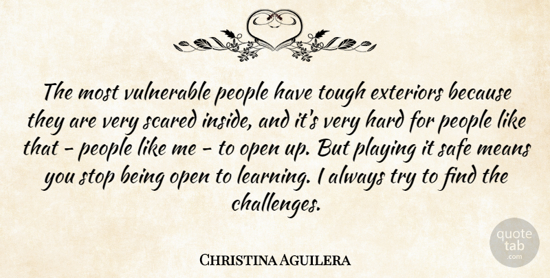 Christina Aguilera Quote About Mean, People, Challenges: The Most Vulnerable People Have...