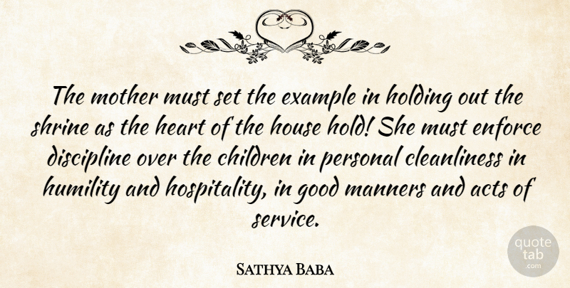 Sathya Baba Quote About Acts, Children, Discipline, Enforce, Example: The Mother Must Set The...