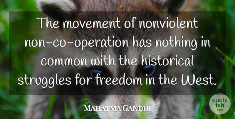 Mahatma Gandhi Quote About Struggle, Historical, West: The Movement Of Nonviolent Non...
