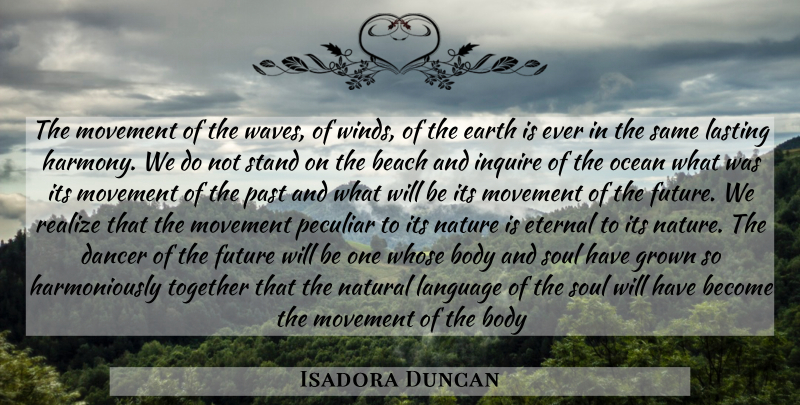 Isadora Duncan Quote About Beach, Ocean, Past: The Movement Of The Waves...