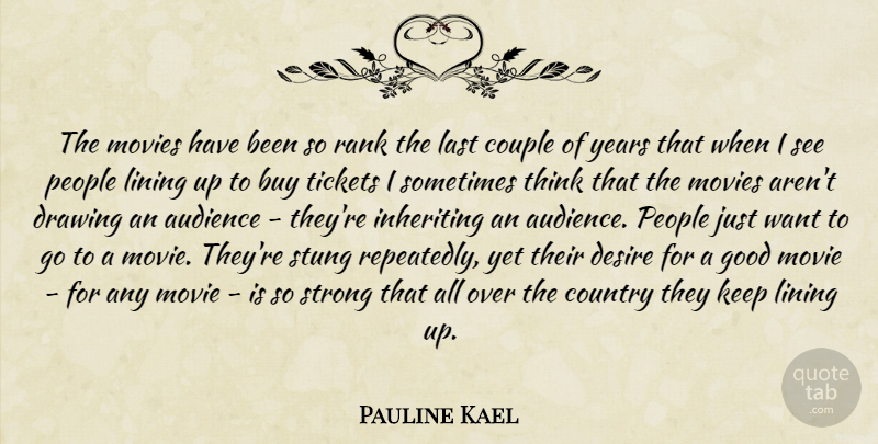 Pauline Kael Quote About Country, Strong, Couple: The Movies Have Been So...