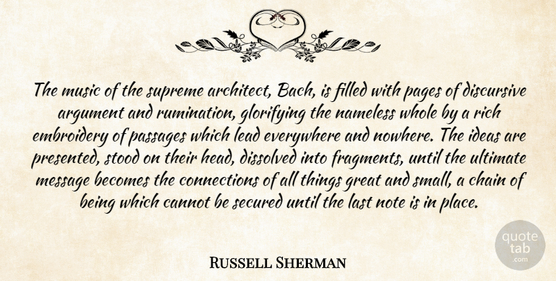 Russell Sherman Quote About Ideas, Connections, Rumination: The Music Of The Supreme...