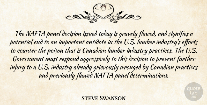 Steve Swanson Quote About Antidote, Canadian, Counter, Decision, Efforts: The Nafta Panel Decision Issued...
