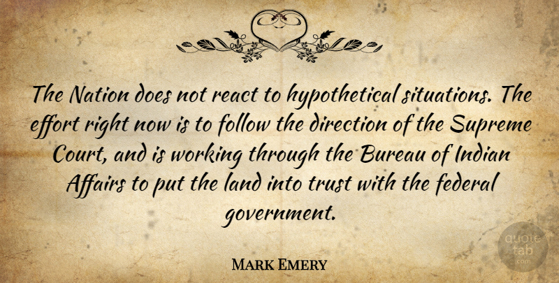 Mark Emery Quote About Affairs, Bureau, Direction, Effort, Federal: The Nation Does Not React...