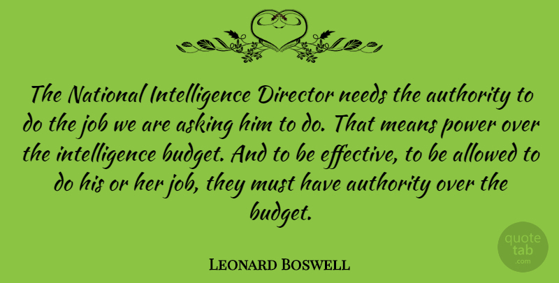 Leonard Boswell Quote About Jobs, Mean, Needs: The National Intelligence Director Needs...