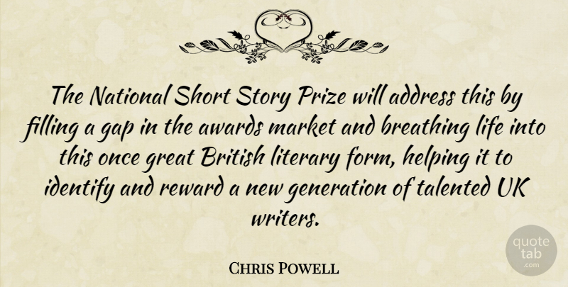 Chris Powell Quote About Address, Awards, Breathing, British, Filling: The National Short Story Prize...