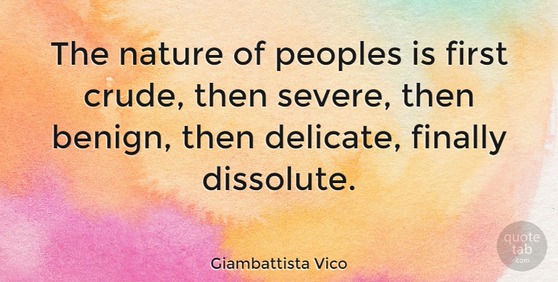 Giambattista Vico Quote About Nature, Firsts, Fierce: The Nature Of Peoples Is...